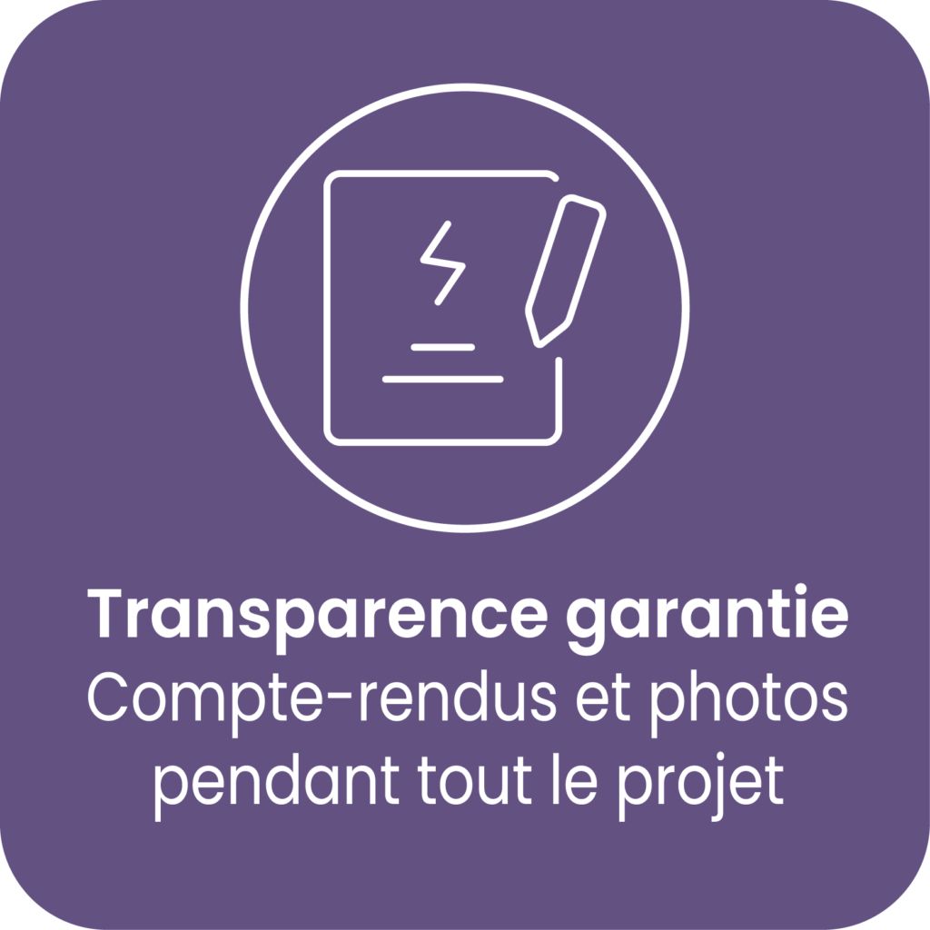 Transparence garantie : Compte-rendus et photos pendant tout le projet